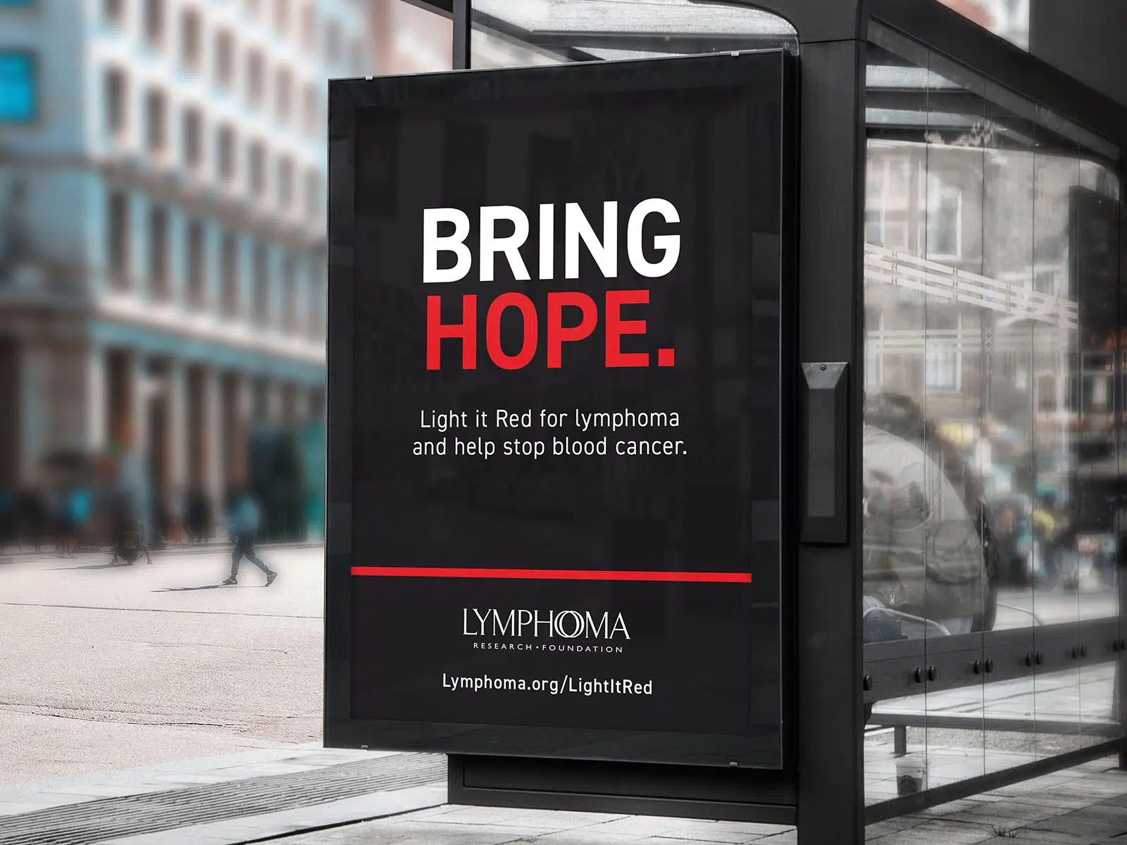 Outdoor Advertising - Bus Shelter Poster Design for Lymphoma Research Foundation