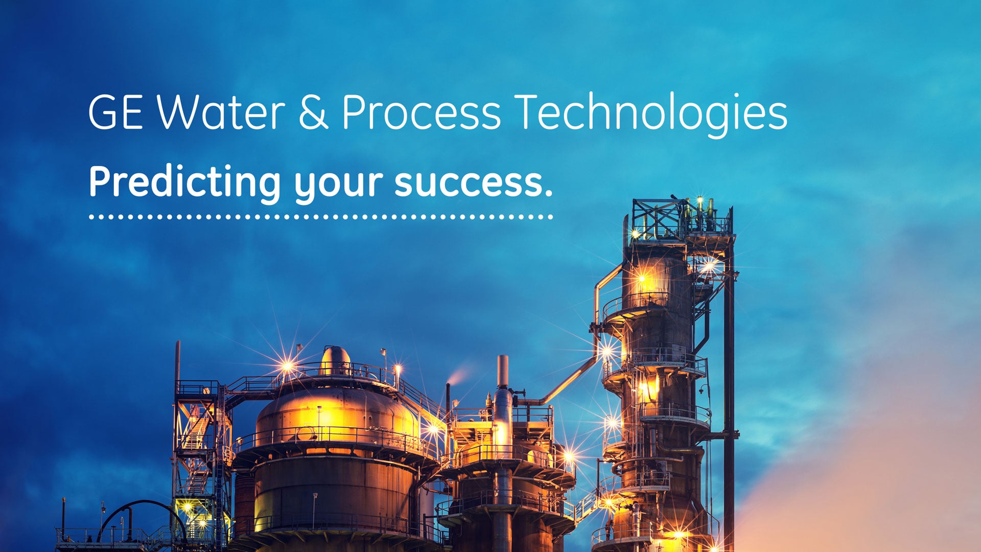 General Electric Ad Campaign: Water & Process Technologies, Predicting your success